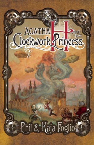 Cover for Kaja Foglio · Agatha H. and the Clockwork Princess (Girl Genius) (Hardcover Book) [First edition] (2012)