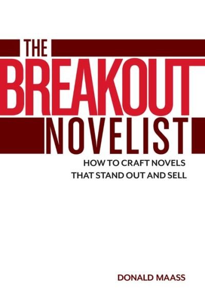 Cover for Donald Maass · The Breakout Novelist: How to Craft Novels That Stand Out and Sell (Paperback Book) [New edition] (2015)