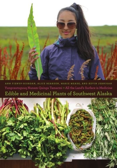 Cover for Ann Fienup-Riordan · Yungcautnguuq Nunam Qainga Tamarmi / All the Land's Surface is Medicine: Edible and Medicinal Plants of Southwest Alaska - Snowy Owl (Pocketbok) (2021)