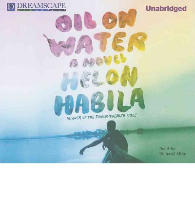 Oil on Water: a Novel - Helon Habila - Audio Book - Dreamscape Media - 9781611201222 - May 16, 2011