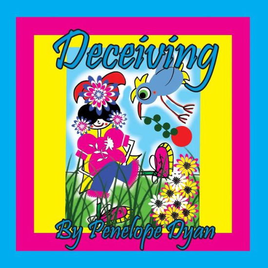 Deceiving - Penelope Dyan - Books - Bellissima Publishing, LLC - 9781614776222 - October 24, 2022