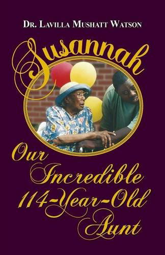 Cover for Lavilla Mushatt Watson · Susannah Our Incredible 114-year-old Aunt (Taschenbuch) (2014)