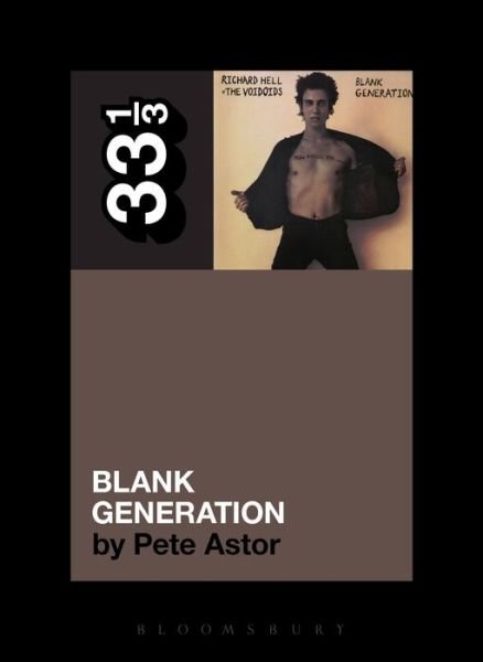 Cover for Pete Astor · Richard Hell and the Voidoids' Blank Generation - 33 1/3 (Paperback Book) (2014)