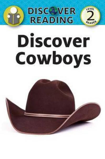 Xist Publishing · Discover Cowboys: Level 2 Reader (Paperback Book) (2014)
