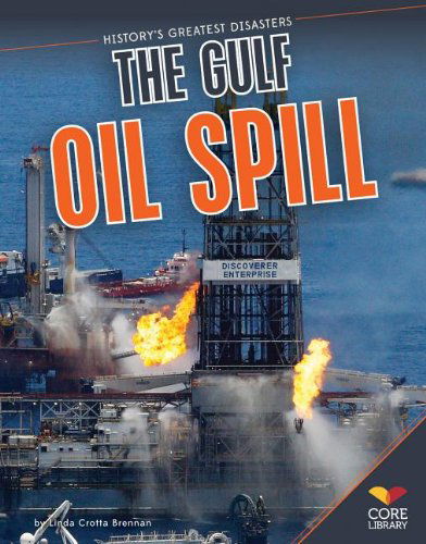 Cover for Linda Crotta Brennan · The Gulf Oil Spill (History's Greatest Disasters) (Paperback Book) (2013)