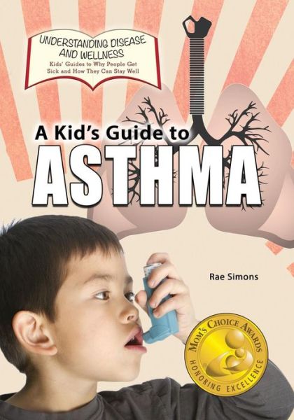 Cover for Rae Simons · A Kid's Guide to Asthma (Paperback Book) (2016)