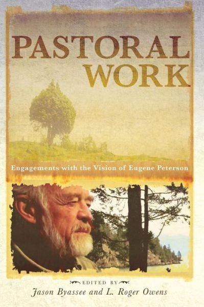 Cover for Jason Byassee · Pastoral Work: Engagements with the Vision of Eugene Peterson (Paperback Book) (2014)