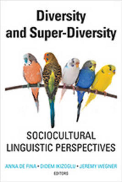 Cover for Anna De Fina · Diversity and Super-Diversity: Sociocultural Linguistic Perspectives - Georgetown University Round Table on Languages and Linguistics series (Paperback Bog) (2017)