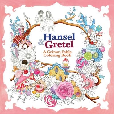 Cover for Rosa · Hansel and Gretel: A Grimm Fable Coloring Book (Book) (2016)