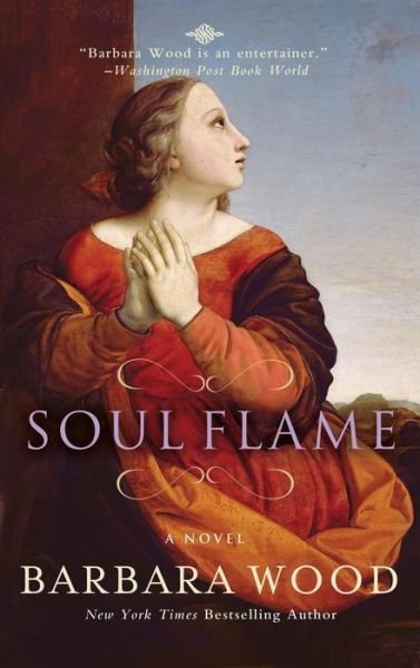 Cover for Barbara Wood · Soul Flame (Hardcover Book) (2012)