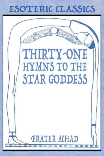 Cover for Frater Achad · Thirty-One Hymns to the Star Goddess: Esoteric Classics (Paperback Book) (2019)