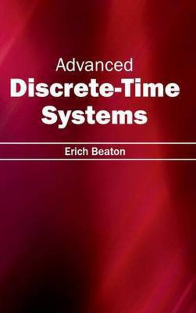 Cover for Erich Beaton · Advanced Discrete-time Systems (Hardcover Book) (2015)