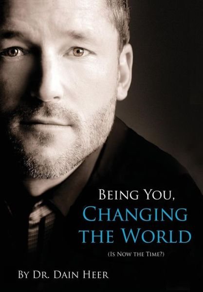 Cover for Dain Heer · Being You, Changing the World (Hardcover bog) (2015)