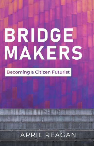 Cover for April Reagan · Bridge Makers (Paperback Book) (2021)