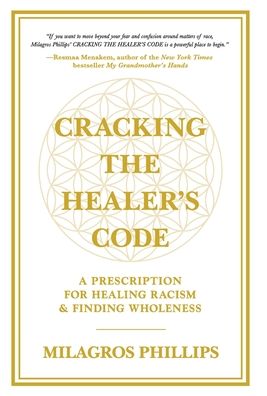 Cover for Milagros Phillips · Cracking the Healer's Code (Hardcover Book) (2021)