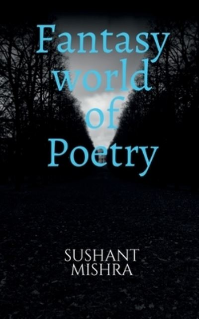 Cover for Sushant Mishra · Fantasy World of Poetry (Book) (2020)