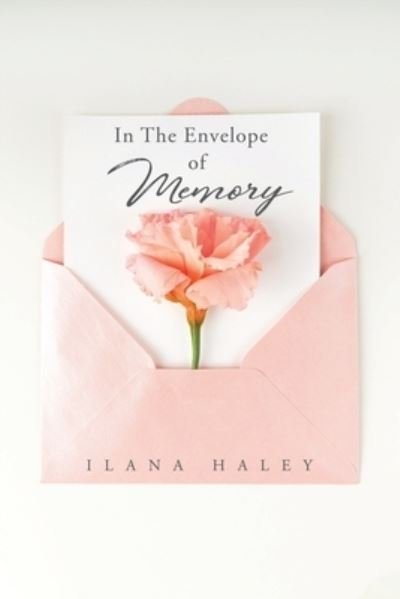 Cover for Ilana Haley · In The Envelope of Memory (Pocketbok) (2021)
