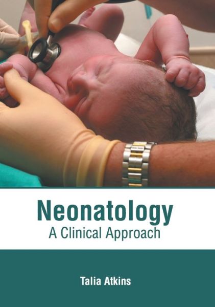 Cover for Talia Atkins · Neonatology: A Clinical Approach (Gebundenes Buch) (2022)