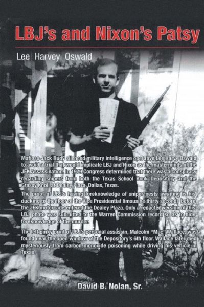 Lbj's and Nixon's Patsy - David B Nolan Sr - Books - Covenant Books - 9781640036222 - January 20, 2018