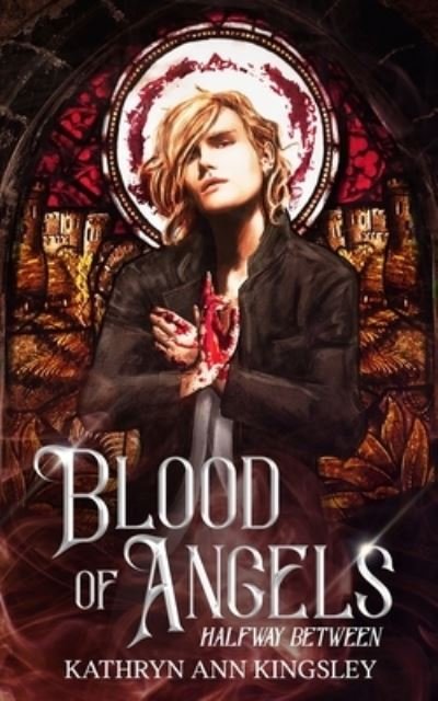 Cover for Kathryn Ann Kingsley · Blood of Angels (Taschenbuch) (2020)