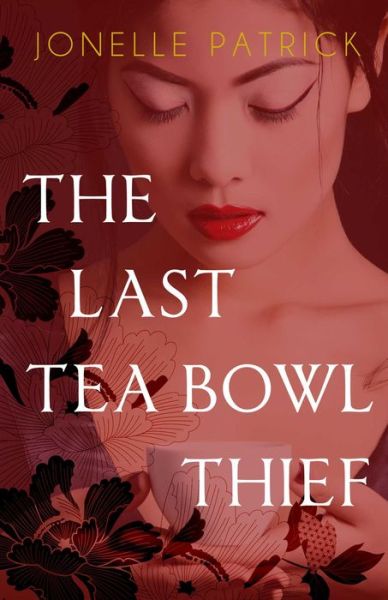 Cover for Jonelle Patrick · The Last Tea Bowl Thief (Paperback Book) (2020)