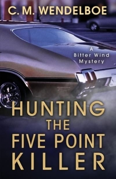 Cover for C M Wendelboe · Hunting the Five Point Killer (Paperback Book) (2020)