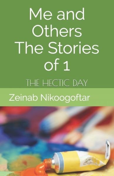 Cover for Zeinab Nikoogoftar Taher · Me and Others The Stories of 1 (Pocketbok) (2020)