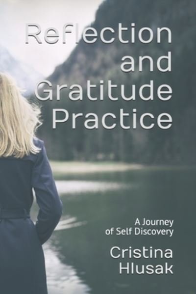 Cristina Hlusak · Reflection and Gratitude Practice (Paperback Bog) (2020)