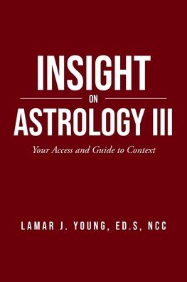 Cover for Lamar J Young · Insight On Astrology III: Your Access and Guide to Context (Paperback Book) (2020)