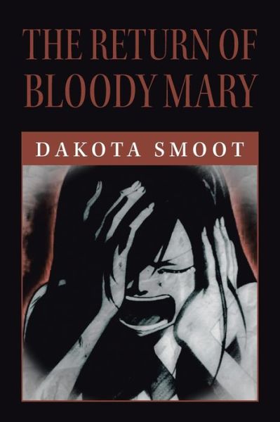 Cover for Dakota Smoot · The Return of Bloody Mary (Paperback Book) (2021)