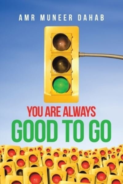 Cover for Amr Muneer Dahab · You Are Always Good to Go (Paperback Bog) (2021)