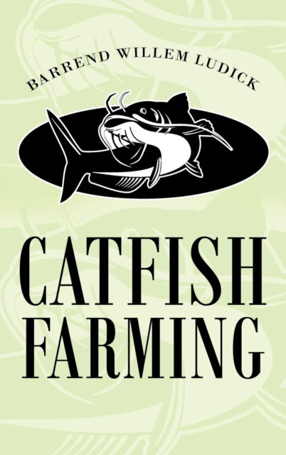 Cover for Barrend Willem Ludick · Catfish Farming (Gebundenes Buch) (2021)