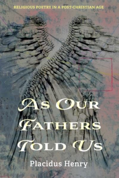 Cover for Placidus Henry · As Our Fathers Told Us (Innbunden bok) (2022)