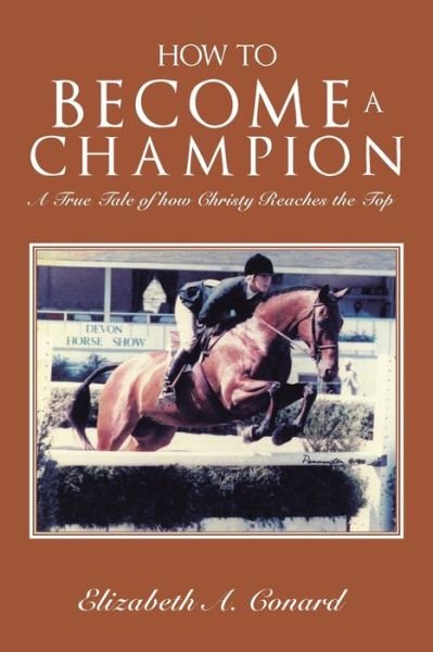 Cover for Elizabeth A Conard · How to Become a Champion (Paperback Bog) (2021)