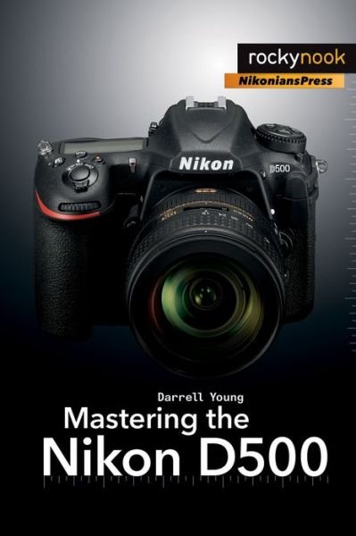 Cover for Darrell Young · Mastering the Nikon D500 (Paperback Book) (2016)