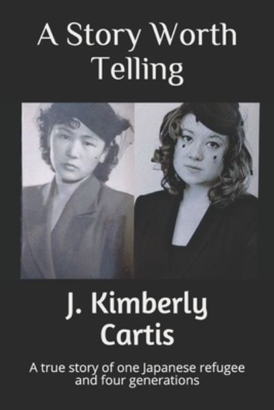 Cover for J Kimberly Cartis · A Story Worth Telling (Paperback Book) (2019)