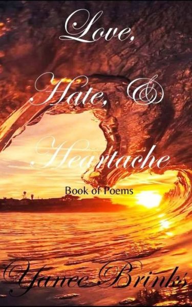 Cover for Yanee Brinks · Love, Hate, &amp; Heartache (Book) (2019)