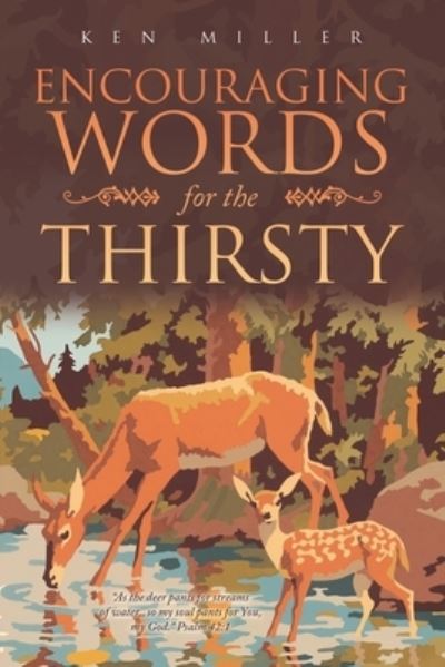 Cover for Ken Miller · Encouraging Words for the Thirsty (Buch) (2022)