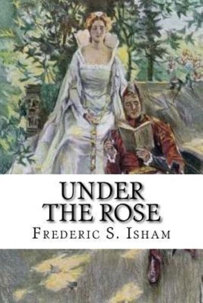 Cover for Frederic S Isham · Under the Rose (Pocketbok) (2018)