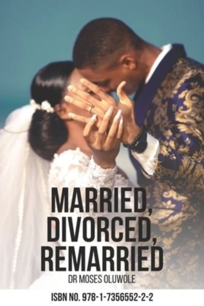 Cover for Dr Moses Oluwole · Married, Divorced, Remarried (Paperback Book) (2020)