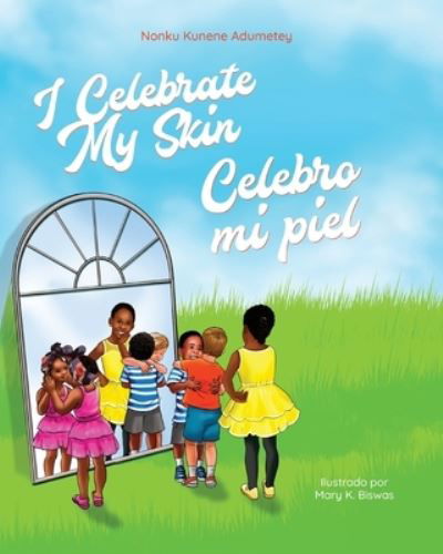 Cover for Nonku Kunene Adumetey · I Celebrate My Skin - English / Spanish (Buch) (2020)