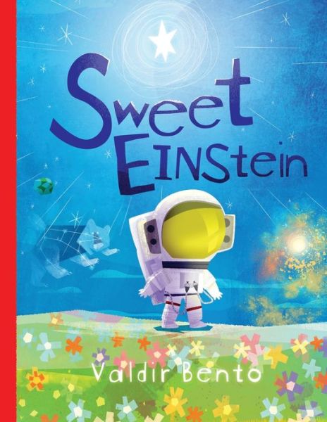 Sweet Einstein - Valdir Bento - Books - Amazon Digital Services LLC - KDP Print - 9781736773222 - December 19, 2021