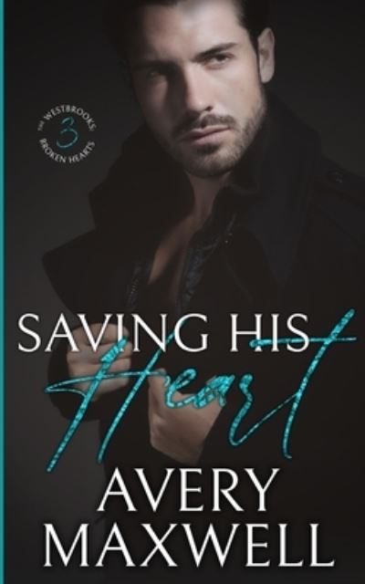 Cover for Avery Maxwell · Saving His Heart (Paperback Book) (2020)