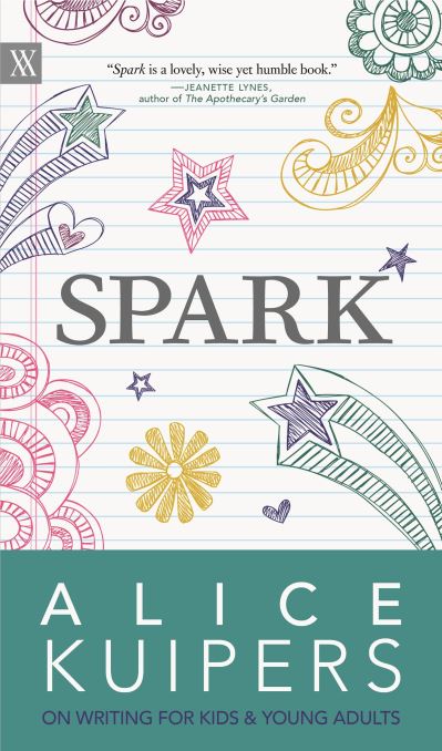 Cover for Alice Kuipers · Spark: Alice Kuipers on Writing for Kids and Adults (Paperback Book) (2024)