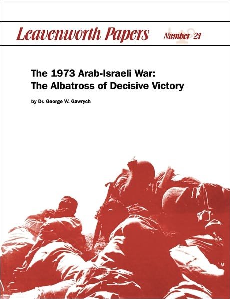 Cover for Combat Studies Institute · The 1973 Arab-israeli War: the Albatross of Decisive Victory (Taschenbuch) (2011)