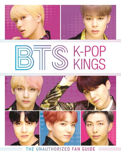 BTS: K-Pop Kings: The Unauthorized Fan Guide - Helen Brown - Boeken - Michael O'Mara Books Ltd - 9781780556222 - 11 juli 2019