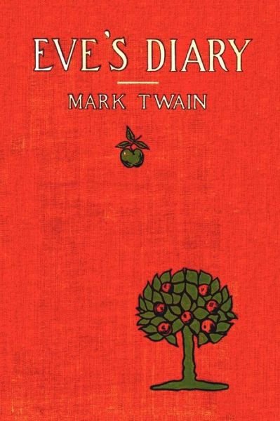 Cover for Mark Twain · Eve's Diary, Complete with &gt;50 Illustrations (Taschenbuch) (2012)