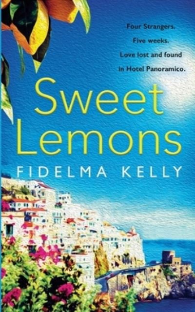 Cover for Fidelma Kelly · Sweet Lemons: A tale of relationships under the sultry Sicilian sun. (Paperback Book) (2021)