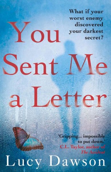 Cover for Lucy Dawson · You Sent Me a Letter: A fast paced, gripping psychological thriller (Taschenbuch) [Main edition] (2016)