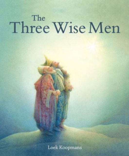 Cover for Loek Koopmans · The Three Wise Men: A Christmas Story (Hardcover Book) [2 Revised edition] (2020)